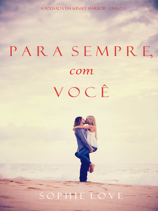 Title details for Para Sempre, com Você by Sophie Love - Available